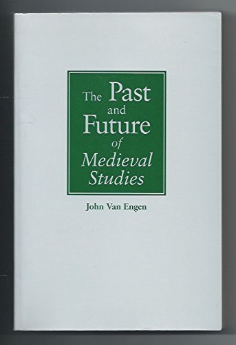 Beispielbild fr The Past and Future of Medieval Studies (NOTRE DAME CONFERENCES IN MEDIEVAL STUDIES) zum Verkauf von Midtown Scholar Bookstore