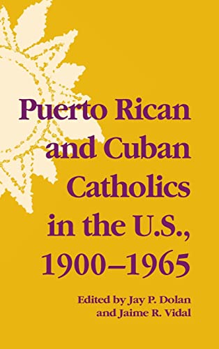 9780268038052: Puerto Rican and Cuban Catholics in the U.S., 1900-1965