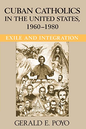 Imagen de archivo de Cuban Catholics in the United States, 1960-1980: Exile and Integration (Latino Perspectives) a la venta por Powell's Bookstores Chicago, ABAA