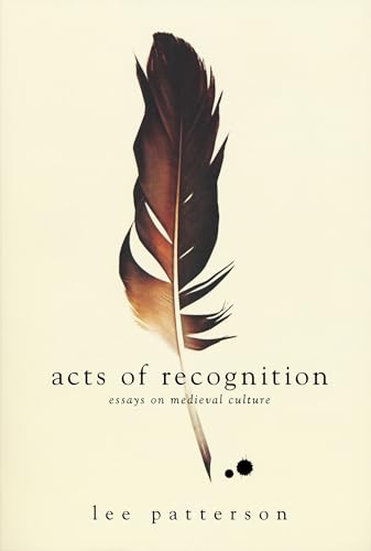 Acts of Recognition: Essays on Medieval Culture (9780268038373) by Patterson, Lee