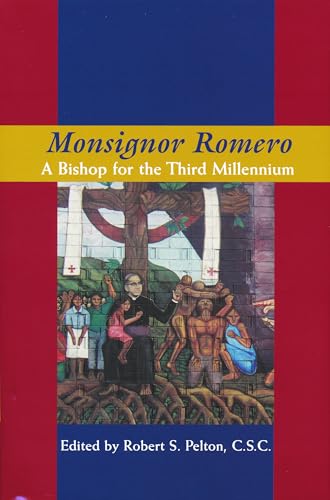Imagen de archivo de Monsignor Romero: A Bishop For The Third Millennium (Kellogg Institute Series on Democracy and Development) a la venta por HPB-Red