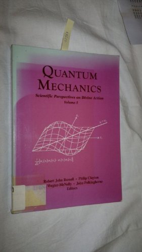 Quantum Mechanics: Scientific Perspectives on Divine Action Vol. 5 (9780268039783) by Robert John Russell; Philip Clayton; Kirk Wegter-McNelly; John Polkinghorne