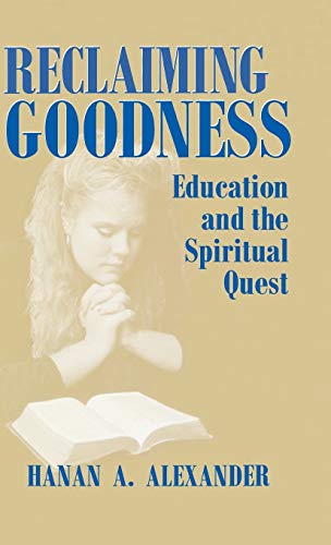 Imagen de archivo de Reclaiming Goodness Education and the Spiritual Quest a la venta por PBShop.store UK