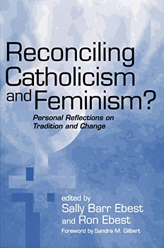 Stock image for Reconciling Catholicism and Feminism : Personal Reflections on Tradition and Change for sale by Better World Books: West