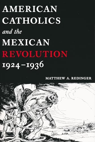 Stock image for American Catholics and the Mexican Revolution, 1924-1936 for sale by Better World Books Ltd