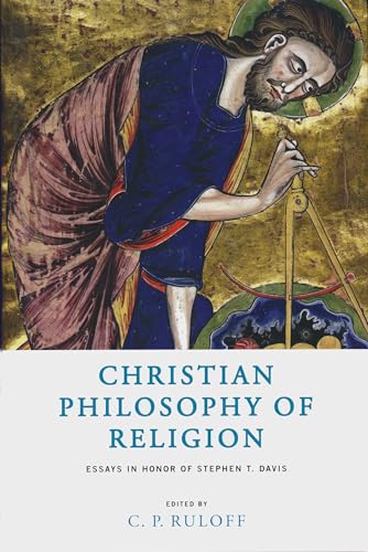 Imagen de archivo de Christian Philosophy of Religion: Essays in Honor of Stephen T. Davis a la venta por Kennys Bookshop and Art Galleries Ltd.