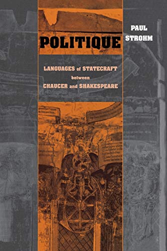 Stock image for Politique: Languages of Statecraft between Chaucer and Shakespeare (Conway Lectures in Medieval Studies) for sale by Wonder Book