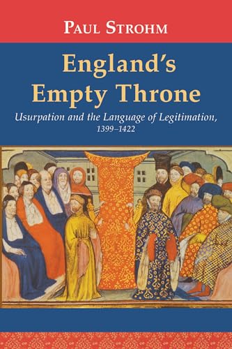 Beispielbild fr England's Empty Throne: Usurpation and the Language of Legitimation, 1399-1422 zum Verkauf von Books From California