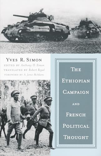 Ethiopian Campaign and French Political Thought (9780268041304) by Simon, Yves R.