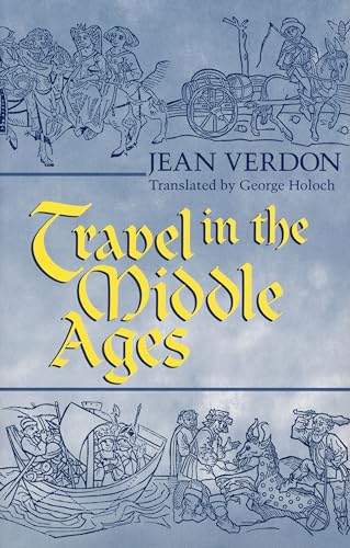 Beispielbild fr Travel in the Middle Ages zum Verkauf von Better World Books