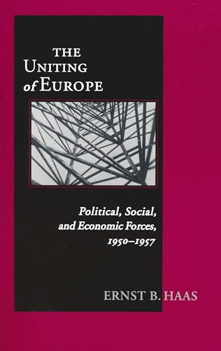 Imagen de archivo de The Uniting of Europe: Political, Social, and Economic Forces, 1950-1957 a la venta por Revaluation Books