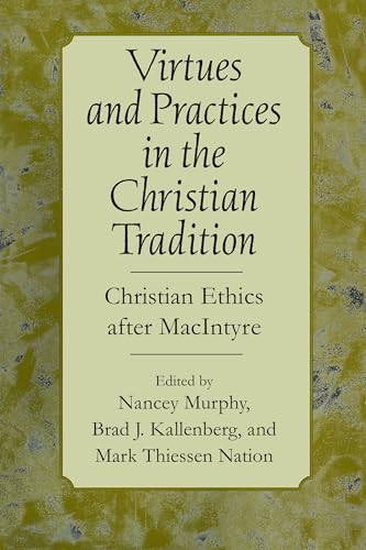 Stock image for Virtues Practices in Christian Traditi: Christian Ethics After Macintyre for sale by Ergodebooks