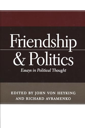 Imagen de archivo de Friendship and Politics: Essays in Political Thought a la venta por One Planet Books