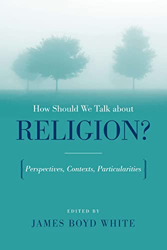 Beispielbild fr How Should We Talk About Religion?: Perspectives, Contexts, Particularities zum Verkauf von Between the Covers-Rare Books, Inc. ABAA