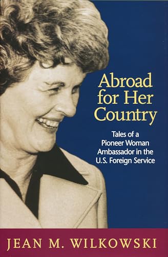 Stock image for Abroad for Her Country: Tales of a Pioneer Woman Ambassador in the U.S. Foreign Service for sale by Lakeside Books