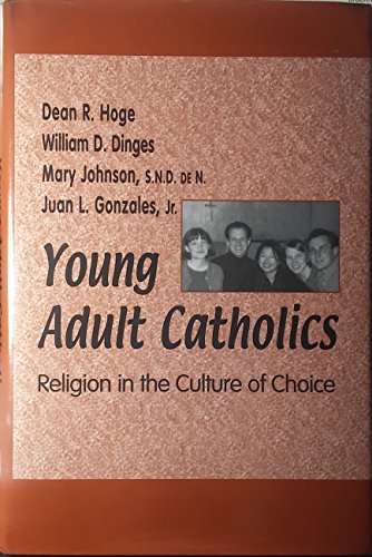 Beispielbild fr Young Adult Catholics: Religion in the Culture of Choice zum Verkauf von Windows Booksellers