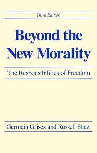 Beyond New Morality 3Rd Ed: Theology (9780268075552) by Grisez, Germain