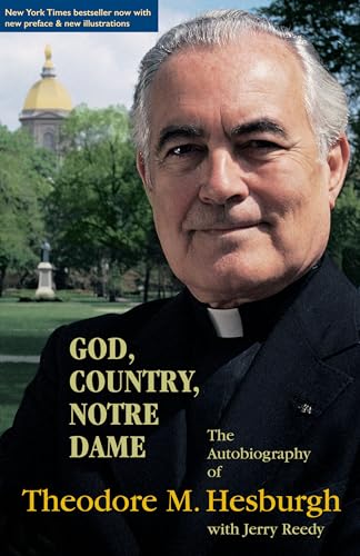 Imagen de archivo de God, Country, Notre Dame: The Autobiography of Theodore M. Hesburgh a la venta por BooksRun