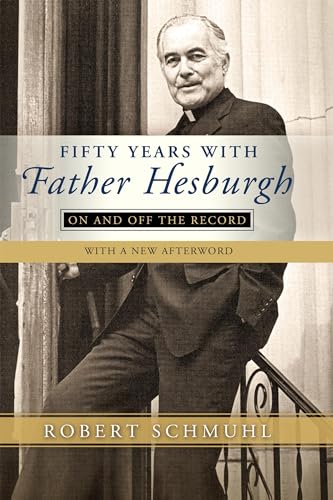 Beispielbild fr Fifty Years with Father Hesburgh On and Off the Record zum Verkauf von PBShop.store US