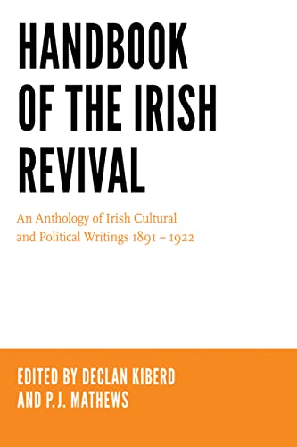 Beispielbild fr Handbook of the Irish Revival: An Anthology of Irish Cultural and Political Writings 1891 "1922 zum Verkauf von Midtown Scholar Bookstore