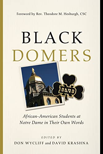Stock image for Black Domers: African-American Students at Notre Dame in Their Own Words for sale by Lakeside Books