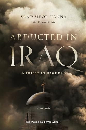 Beispielbild fr Abducted in Iraq: A Priest in Baghdad zum Verkauf von Books From California