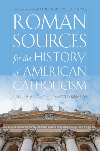 Stock image for Roman Sources for the History of American Catholicism, 1763-1939 for sale by Better World Books