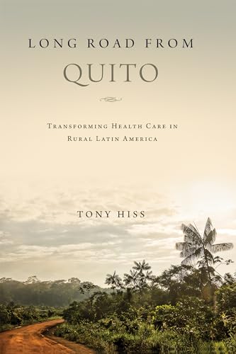 Stock image for Long Road from Quito : Transforming Health Care in Rural Latin America for sale by Better World Books