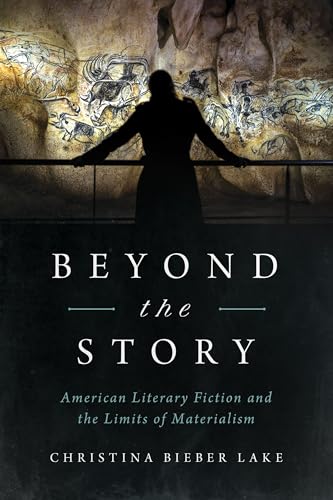 Beispielbild fr Beyond the Story : American Literary Fiction and the Limits of Materialism zum Verkauf von Better World Books