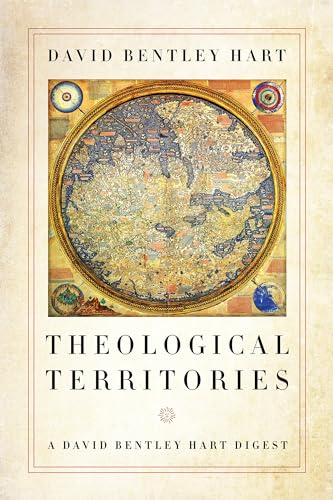 Stock image for Theological Territories: A David Bentley Hart Digest for sale by HPB-Red