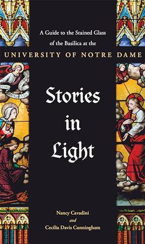 9780268107420: Stories in Light: A Guide to the Stained Glass of the Basilica at the University of Notre Dame