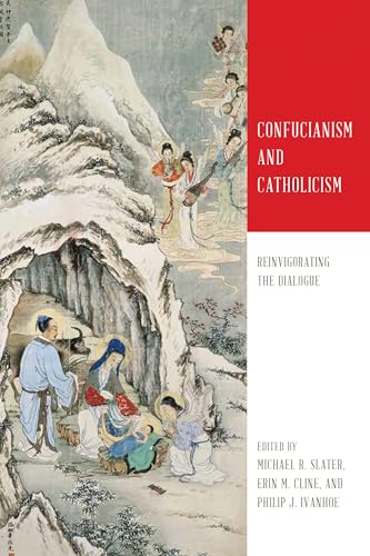 Stock image for Confucianism and Catholicism: Reinvigorating the Dialogue for sale by Half Price Books Inc.