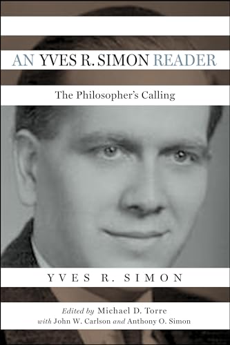 Stock image for An Yves R. Simon Reader The Philosopher's Calling for sale by Michener & Rutledge Booksellers, Inc.