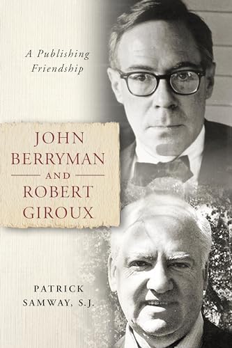 Stock image for John Berryman and Robert Giroux. A Publishing Friendship for sale by Valley Books