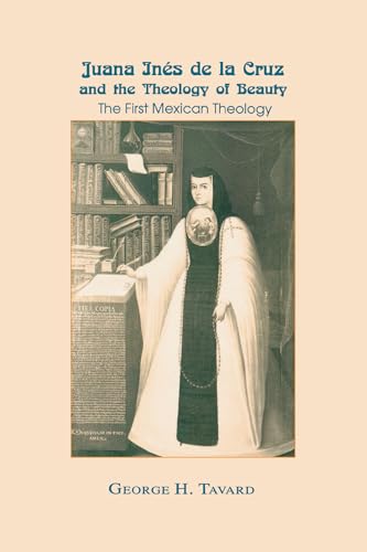 9780268159955: Juana Ins de la Cruz and the Theology of Beauty: The First Mexican Theology
