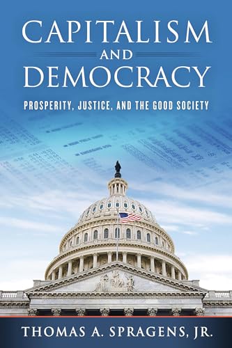 Imagen de archivo de Capitalism and Democracy: Prosperity, Justice, and the Good Society a la venta por Lucky's Textbooks