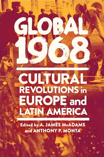 Imagen de archivo de Global 1968 Cultural Revolutions in Europe and Latin America a la venta por PBShop.store UK