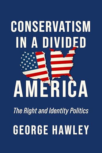 Beispielbild fr Conservatism in a Divided America : The Right and Identity Politics zum Verkauf von Better World Books