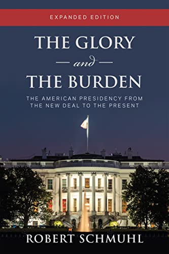 9780268203771: The Glory and the Burden: The American Presidency from the New Deal to the Present