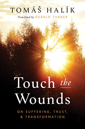 Stock image for Touch the Wounds - On Suffering, Trust, and Transformation for sale by PBShop.store US