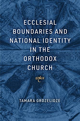 Imagen de archivo de Ecclesial Boundaries and National Identity in the Orthodox Church a la venta por PBShop.store UK