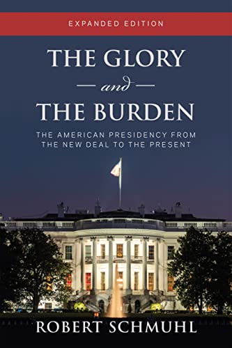 9780268205096: The Glory and the Burden: The American Presidency from the New Deal to the Present