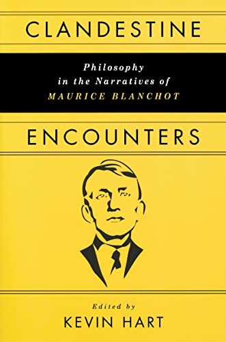 Beispielbild fr Clandestine Encounters - Philosophy in the Narratives of Maurice Blanchot zum Verkauf von PBShop.store UK