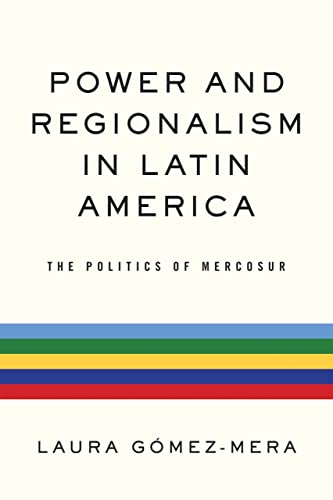 Stock image for Power and Regionalism in Latin America: The Politics of MERCOSUR (Kellogg Institute Series on Democracy and Development) for sale by Lucky's Textbooks