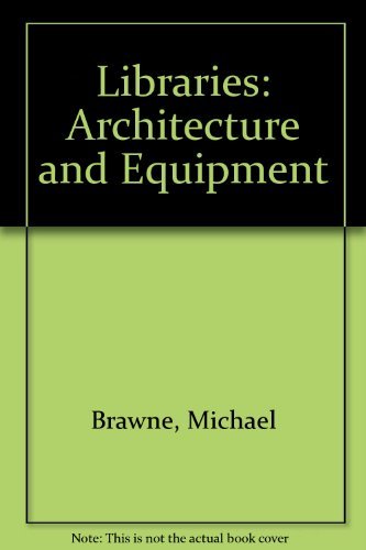 Beispielbild fr Libraries : Architecture and Equipment zum Verkauf von Better World Books