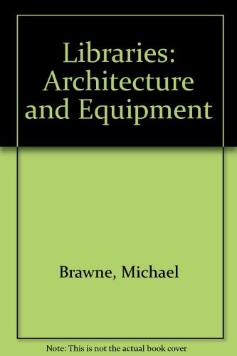 Imagen de archivo de Libraries : Architecture and Equipment a la venta por Better World Books