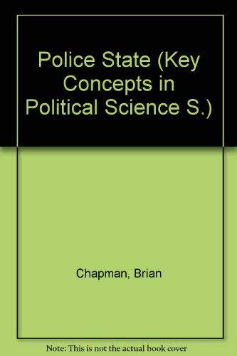 Police state (Key concepts in political science) (9780269026676) by Brian Chapman