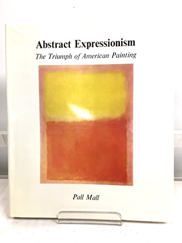 Imagen de archivo de Abstract Expressionism: Triumph of American Painting a la venta por WorldofBooks