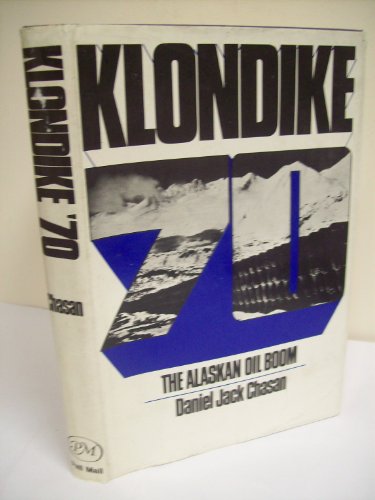 Beispielbild fr Klondike '70 : The Alaskan Oil Boom zum Verkauf von Better World Books