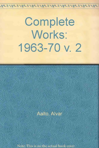 Complete Works: 1963-70 v. 2 (9780269027932) by Alvar Aalto